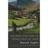 Irish Doctor in Peace and at War