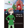 I Want To be An Elf