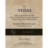 The Vedas (Index-Dictionary): For the Samhitas of the Rig, Yajur, Sama, and Atharva [single volume, unabridged]