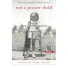 Not a Poster Child: Living Well with a Disability--A Memoir