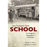 Just Trying to Have School: The Struggle for Desegregation in Mississippi