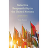 Selective Responsibility in the United Nations: Colonial Histories and Critical Inquiry