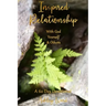 Inspired Relationship: With God, Yourself, & Others