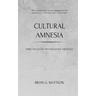 Cultural Amnesia: Three Essays on Two Kingdoms Theology