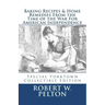 Baking Recipes & Home Remedies From the Time of the War For American Independence: A Unique Collection of Recpes & Remedies Used in the Homes of Signe