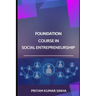 Foundation Course in Social Entrepreneurship