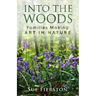 Into the Woods: Families Making Art in Nature