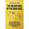 The Golden Ages of the Dark Ages