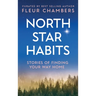 North Star Habits: Stories of Finding Your Way Home
