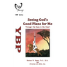 Seeing God's Good Plans for Me: Through the Eyes in My Heart