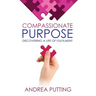 Compassionate Purpose: Discovering a Life of Fulfilment