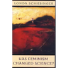 Has Feminism Changed Science?