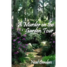 A Murder on the Garden Tour
