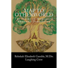A Map to Otherworld: The Beginner's Guide to Meditative Shamanic Journeying