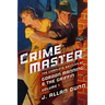 The Crime Master: The Complete Battles of Gordon Manning & The Griffin, Volume 1