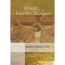 Luke: Artist and Theologian