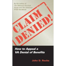 Claim Denied!: How to Appeal a VA Denial of Benefits