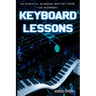 Keyboard Lessons: An Essential Keyboard Mastery guide for Beginners
