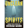 Unclean Spirits: Horrifying Stories