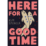 Here for a Good Time