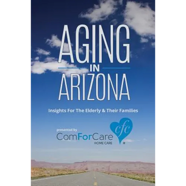 Aging in Arizona: Insights For The Elderly & Their Families