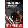 Crack, Rap and Murder: The Cocaine Dreams of Alpo and Rich Porter Hip-Hop Folklore from the Streets of Harlem
