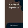A Matter of Importance