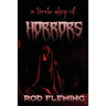 A Little Shop of Horrors: Modern tales of the Weird and Macabre