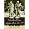 The Czech and Slovak Legion in Siberia, 1917-1922