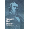 Samuel Bell Maxey: A Biography