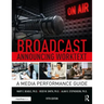 Broadcast Announcing Worktext: A Media Performance Guide