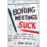 Boring Meetings Suck
