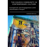 The Church Community in Contemporary Culture: Evangelism and Engagement with Postmodern People