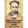 The Gorilla Man Strangler Case: Serial Killer Earle Nelson