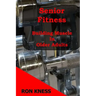 Senior Fitness - Building Muscle In Older Adults