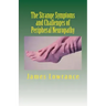 The Strange Symptoms and Challenges of Peripheral Neuropathy: Unusual Manifestations of Malfunctioning Nerves as Related by a PN Patient