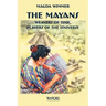 The Mayans: Weavers of Time, Players of the Universe