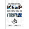 Keep Moving Forward: 9 Life-Changing Lessons Taken from the Hiking Trails of America