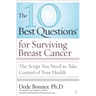 10 Best Questions for Surviving Breast Cancer: The Script You Need to Take Control of Your Health