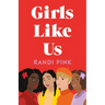 Girls Like Us
