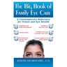 The Big Book of Family Eye Care: A Contemporary Reference for Vision and Eye Care