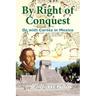 By Right of Conquest: Or with Cortez in Mexico