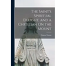 The Saint's Spiritual Delight, and a Christian On the Mount
