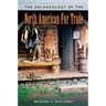 The Archaeology of the North American Fur Trade