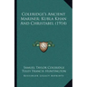 Coleridge's Ancient Mariner; Kubla Khan and Christabel (1914)