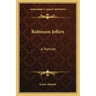 Robinson Jeffers: A Portrait