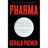 Pharma: Greed, Lies, and the Poisoning of America