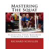 Mastering The Squat: : Achieving Your Maximum Strength and Power