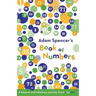 Adam Spencer's Book of Numbers: A Bizarre and Hilarious Journey from 1 to 100