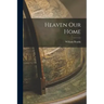 Heaven Our Home